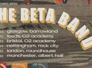 THE BETA BAND HAVE ANNOUNCED UK TOUR DATES