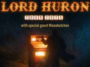 LORD HURON ANNOUNCE DATES FOR HIS UK TOUR