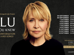 LULU ANNOUNCES HER IF ONLY YOU KNEW TOUR AND HER MEMOIRS OF THE SAME NAME